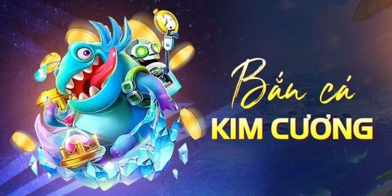Tóm tắt thông tin về tựa game bắn cá kim cương